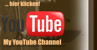 My YouTube Channel ... hier klicken!