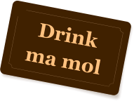 Drink ma mol